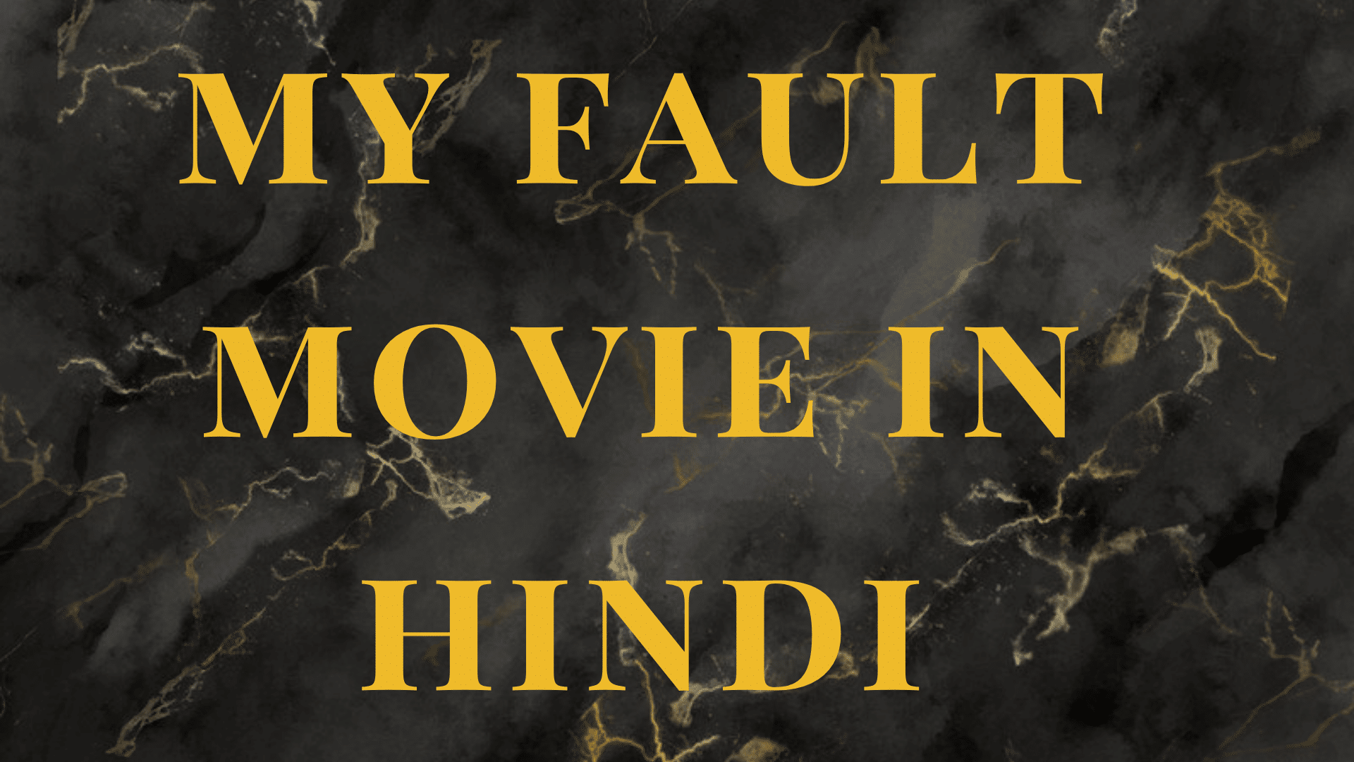 my fault movie in hindi